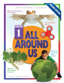SCIENCE: Exploring Science: All Around Us Grade 1